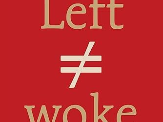 Difference between Woke, Left and Liberal – with a little Enlightenment and Foucault thrown in!